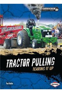 Tractor Pulling: Tearing It Up