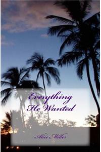 Everything He Wanted