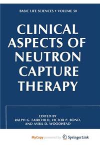 Clinical Aspects of Neutron Capture Therapy