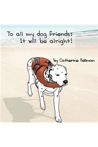 To All My Dog Friends