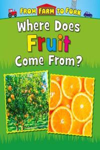 Where Does Fruit Come From?