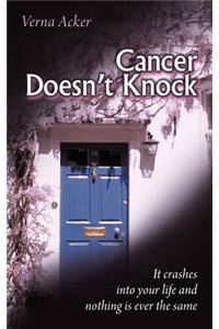 Cancer Doesn't Knock