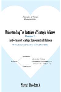 Understanding The Doctrines of Strategic Holiness Volume 1