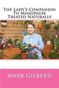 Lady's Companion To Menopause Treated Naturally