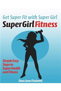 Get Super Fit with Super Girl