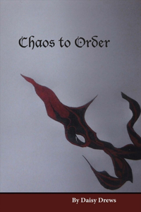 Chaos to Order: Volume 1