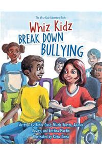 Whiz Kidz Break Down Bullying: Whiz Kidz Adventure Series