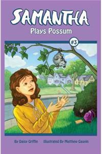 Samantha Plays Possum