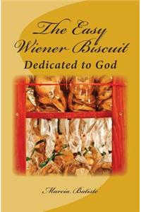 Easy Wiener Biscuit: Dedicated to God