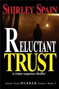 Reluctant Trust: Ruthless Intent