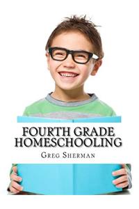 Fourth Grade Homeschooling: (Math, Science and Social Science Lessons, Activities, and Questions)