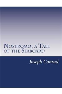 Nostromo, a Tale of the Seaboard