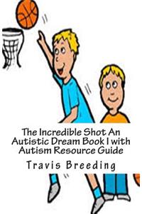 The Incredible Shot An Autistic Dream