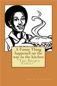 A Funny Thing happened on the way to the kitchen