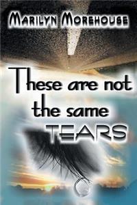 These Are Not the Same Tears