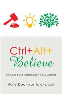 Ctrl+alt+believe: Reboot Your Association for Success