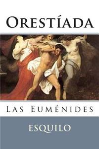 Las Eumenides (Orestiada - Obra III)