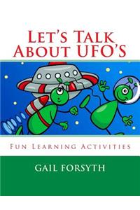 Let's Talk About UFO'S