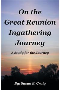 On the Great Reunion Ingathering Journey