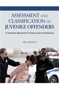 Assessment and Classification of Juvenile Offenders