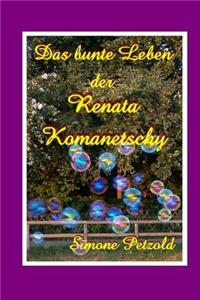 Das Bunte Leben Der Renata Komanetschy: Dorfnaeherin Wird Revue-Star Im Berlin Der 1920er Jahre