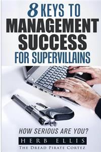 8 Keys to Management Success for Supervillains