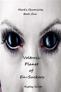 Voltrozi: Planet of En-Suckers