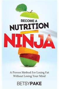 Become A Nutrition Ninja