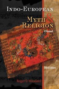 INDO-EUROPEAN MYTH AND RELIGION: A MANUA
