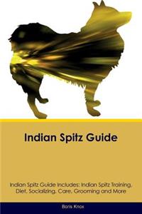 Indian Spitz Guide Indian Spitz Guide Includes: Indian Spitz Training, Diet, Socializing, Care, Grooming, Breeding and More