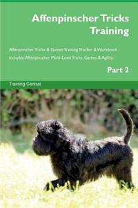 Affenpinscher Tricks Training Affenpinscher Tricks & Games Training Tracker & Workbook. Includes: Affenpinscher Multi-Level Tricks, Games & Agility. Part 2