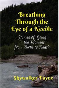 Breathing Through the Eye of a Needle