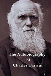 Autobiography of Charles Darwin.