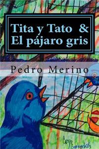 Tita y Tato & El Pajaro Gris