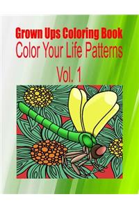 Grown Ups Coloring Book Color Your Life Patterns Vol. 1 Mandalas