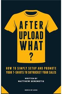 After Upload What?