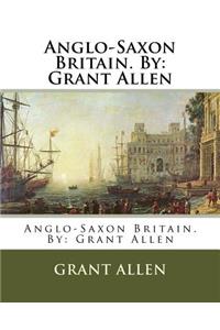 Anglo-Saxon Britain. By