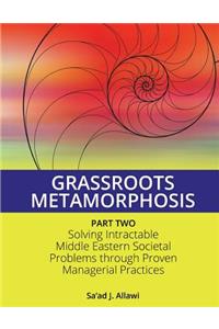 Grassroots Metamorphosis - Part 2