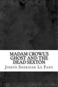 Madam Crowl's Ghost and the Dead Sexton