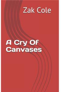 A Cry Of Canvases