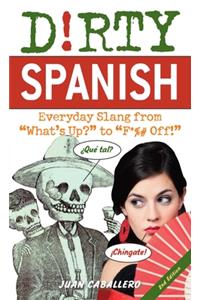 Dirty Spanish: Everyday Slang from 