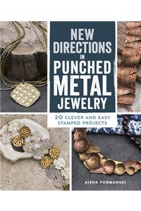 New Directions in Punched Metal Jewelry