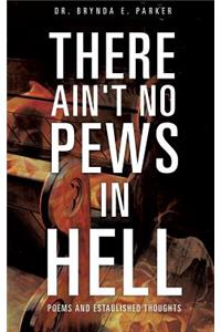 There Ain't No Pews in Hell