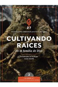 Cultivando Raíces En La Familia de Dios