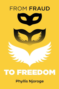 From Fraud to Freedom