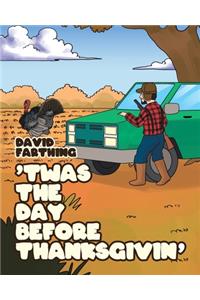 'Twas the Day Before Thanksgivin'