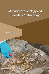 Mortuary Archaeology and Cemetery Archaeology