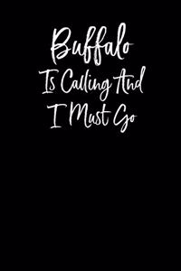 Buffalo is Calling and I Must Go
