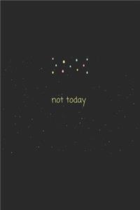 Quote not today
