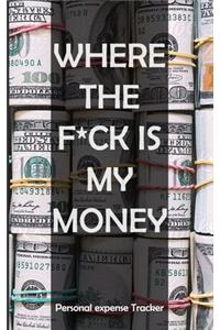 Where The F*ck Is My Money